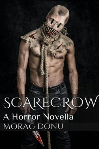 Carte Scarecrow: A Horror Novella Morag Donu