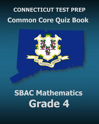 Könyv CONNECTICUT TEST PREP Common Core Quiz Book SBAC Mathematics Grade 4: Revision and Preparation for the Smarter Balanced Assessments Test Master Press Connecticut