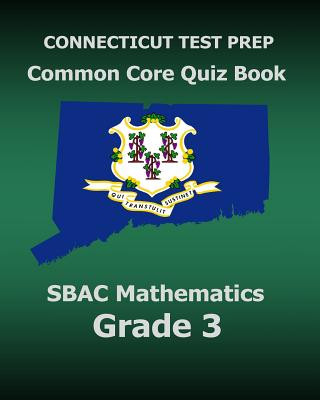 Книга CONNECTICUT TEST PREP Common Core Quiz Book SBAC Mathematics Grade 3: Revision and Preparation for the Smarter Balanced Assessments Test Master Press Connecticut