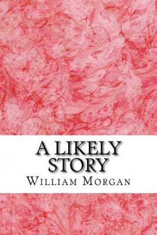 Kniha A Likely Story: William De Morgan Classics Collection William De Morgan