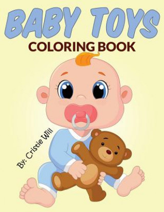 Книга Baby Toys: Coloring Book Cristie Will