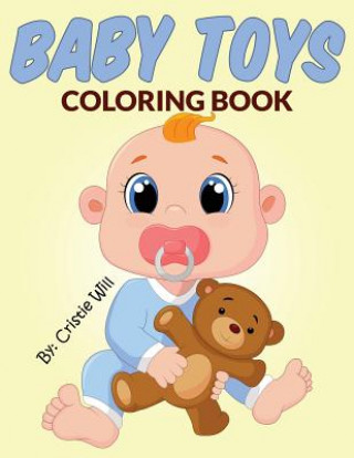 Buch Baby Toys: Coloring Book Cristie Will