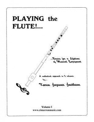 Kniha Playing the Flute!...Basics for a Lifetime of Musical Enjoyment Volume 1 Karen Suzanne Smithson