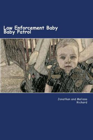 Книга Law Enforcement Baby: Baby Patrol Jonathan P Richard