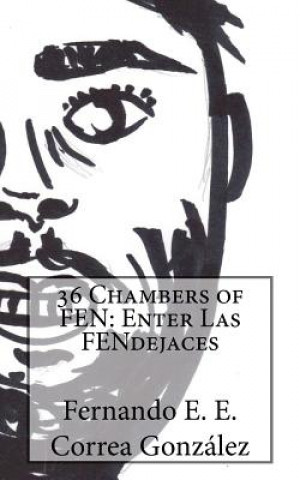 Kniha 36 Chambers of FEN: Enter Las FENdejases Fernando E E Correa Gonzalez