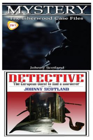 Book Mystery & Detective: The Isherwood Case Files & the European Quest to Find a Murderer Johnny Scotland