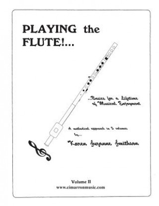 Kniha Playing the Flute!...Basics for a Lifetime of Musical Enjoyment Volume 2 Karen Suzanne Smithson