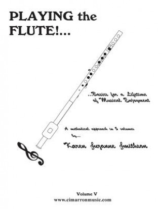 Kniha Playing the Flute!...Basics for a Lifetime of Musical Enjoyment Volume 5 Karen Suzanne Smithson