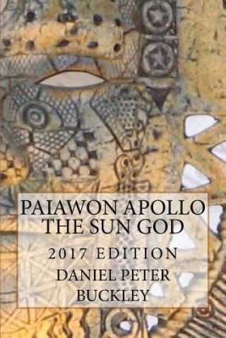 Kniha Paiawon Apollo the Sun God: New Edition MR Daniel Peter Buckley