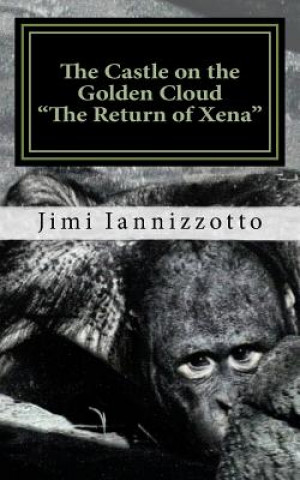 Carte The Castle on the Golden Cloud: The Return of Xena Jimi Iannizzotto
