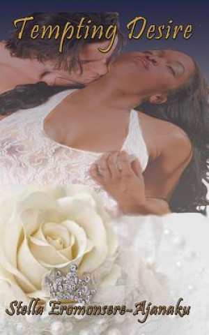 Book Tempting Desire: Toe-curling Romance Stella Eromonsere-Ajanaku