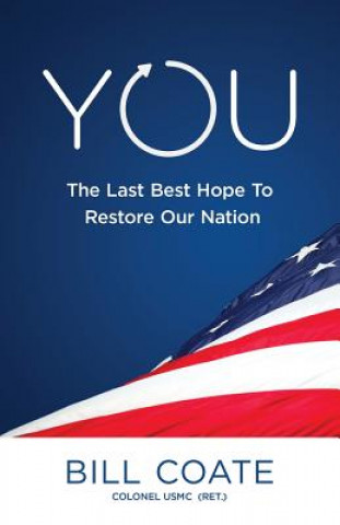 Carte YOU The Last Best Hope to Restore Our Nation Bill Coate