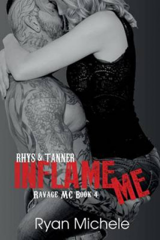 Carte Inflame Me (Ravage Mc#4) Ryan Michele