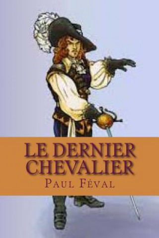 Книга Le dernier chevalier M Paul Feval