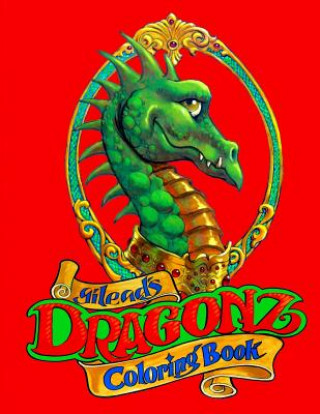 Kniha Dragonz: Coloring Book Gilead Artist