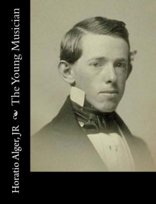 Carte The Young Musician Jr Horatio Alger