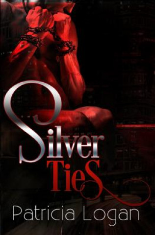 Knjiga Silver Ties Patricia Logan