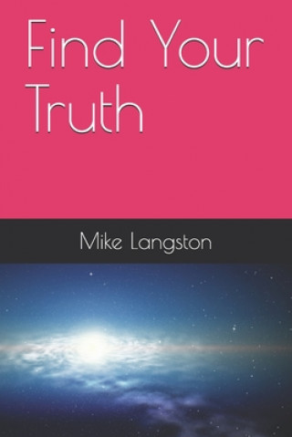 Book Find Your Truth Mike Langston