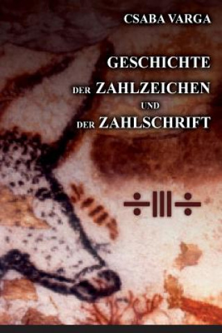 Kniha Geschichte der Zahlzeichen und der Zahlschrift Csaba Varga