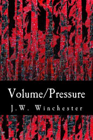 Knjiga Volume/Pressure Jeremy W Winchester