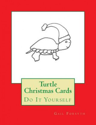 Buch Turtle Christmas Cards: Do It Yourself Gail Forsyth