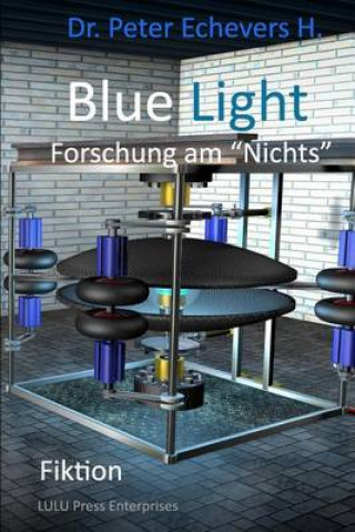 Kniha Blue Light: Forschung am Nichts Dr Peter Echevers H Pe