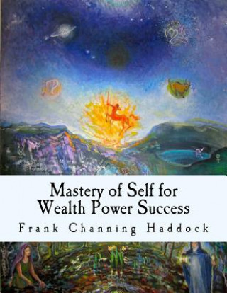 Książka Mastery of Self for Wealth Power Success Frank Channing Haddock