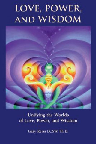 Libro Love, Power, and Wisdom Gary Reiss
