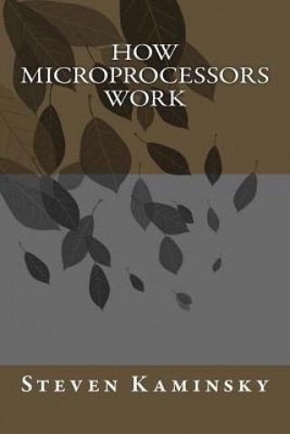 Knjiga How Microprocessors Work Steven Kaminsky