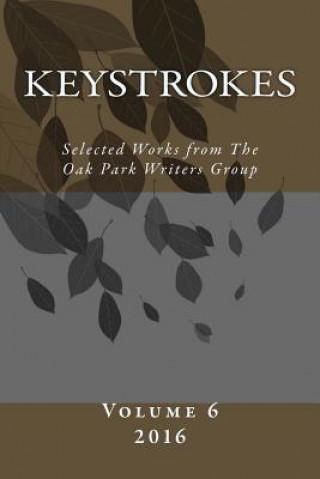 Książka Keystrokes 6: Volume VI 2015 Oak Park Writers Group