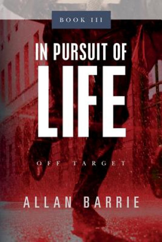 Kniha In Pursuit of Life Book III: Off Target Allan Barrie