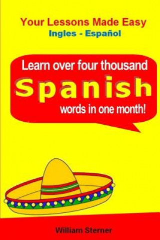 Könyv Learn Over 4,000 Spanish Words (In a Month) William Sterner