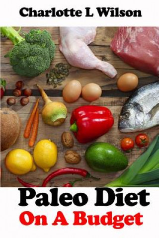 Kniha Paleo Diet on a Budget Charlotte L Wilson