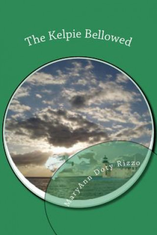 Knjiga The Kelpie Bellowed Maryann Doty Rizzo