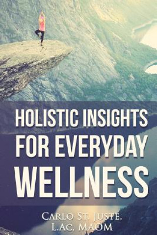 Carte Holistic Insights For Everyday Wellness L Ac Maom Carlo St Juste