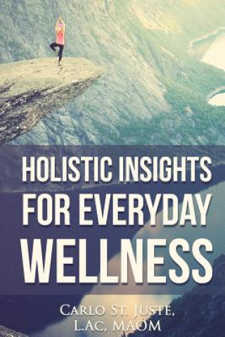 Buch Holistic Insights For Everyday Wellness L Ac Maom Carlo St Juste