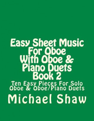 Kniha Easy Sheet Music For Oboe With Oboe & Piano Duets Book 2 Michael Shaw