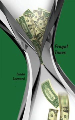 Knjiga Frugal Times Linda Leonard