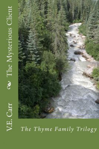 Knjiga The Mysterious Client: The Thyme Family Trilogy V E Carr