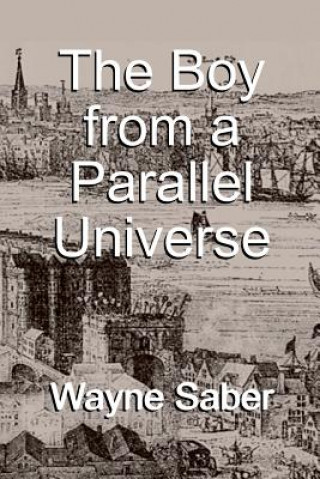 Book The Boy from a Parallel Universe Wayne Saber