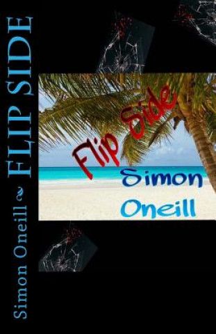 Knjiga Flip Side Simon Oneill