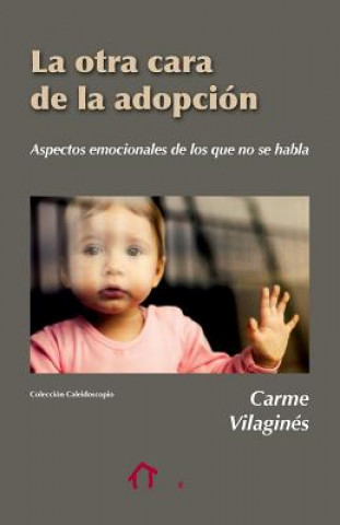 Carte La otra cara de la adopción: Aspectos emocionales de los que no se habla Carme Vilagines