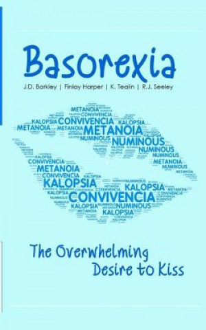 Könyv Basorexia: The Overwhelming Desire to Kiss R J Seeley