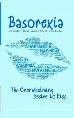 Kniha Basorexia: The Overwhelming Desire to Kiss R J Seeley