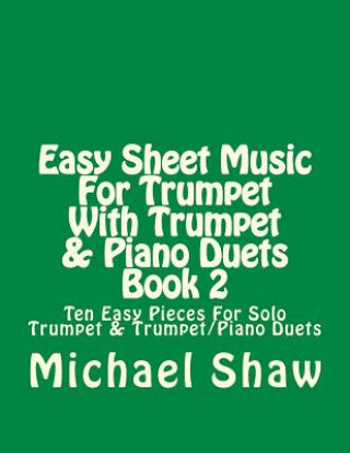 Könyv Easy Sheet Music For Trumpet With Trumpet & Piano Duets Book 2 Michael Shaw