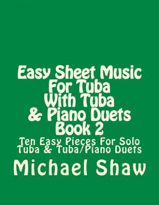 Carte Easy Sheet Music For Tuba With Tuba & Piano Duets Book 2 Michael Shaw
