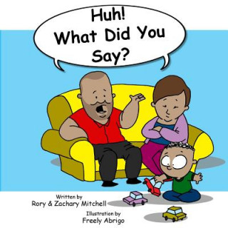 Knjiga Huh! What Did You Say? Rory a Mitchell