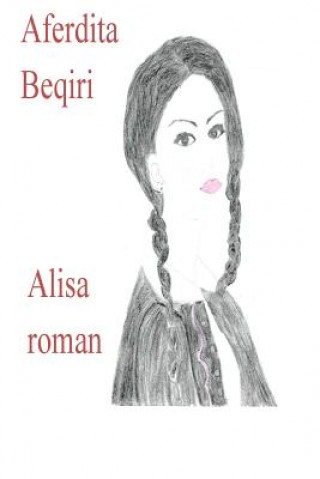 Kniha Alisa: Roman Aferdita Beqiri