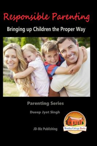 Buch Responsible Parenting - Bringing up Children the Proper Way Dueep Jyot Singh