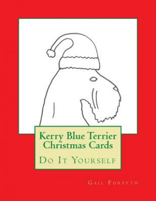 Kniha Kerry Blue Terrier Christmas Cards: Do It Yourself Gail Forsyth